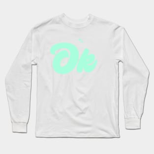 ok Long Sleeve T-Shirt